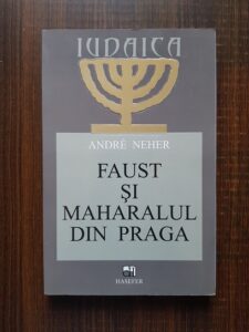 Andre Neher - Faust si maharalul din Praga