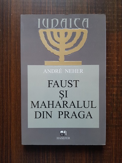 Andre Neher – Faust si maharalul din Praga