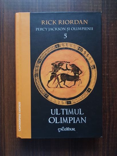 Rick Riordan - Percy Jackson si olmpienii. Ultimul olimpian volumul 5