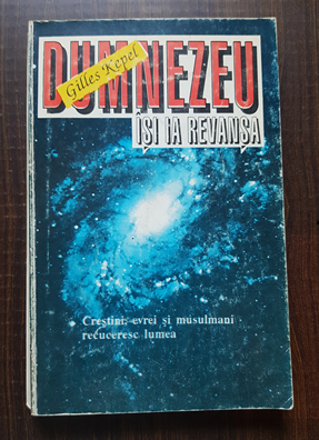 Gilles Kepel - Dumnezeu isi ia revansa