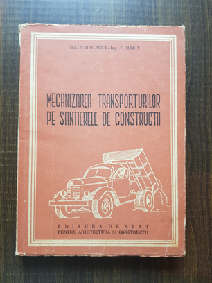 P. Heilpern - Mecanizarea transporturilor pe santierele de constructii