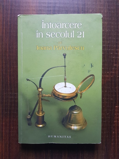 Ioana Parvulescu - Intoarcere in secolul 21