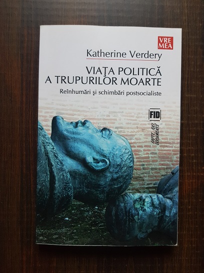 Katherine Verdery – Viata politica a trupurilor moarte