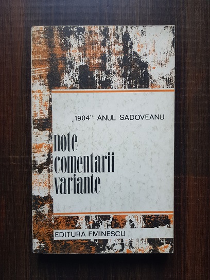 1904 – anul Sadoveanu. Povestiri, Soimii, Dureri inabusite, Crasma lui Mos Precu. Note, comentarii, variante