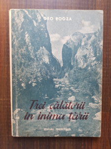 Geo Bogza - Trei calatorii in inima tarii
