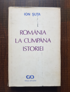 Ion Suta - Romania la cumpana istoriei