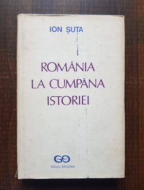 Ion Suta – Romania la cumpana istoriei