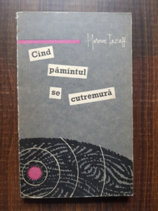 Haroun Tazieff - Cand pamantul se cutremura