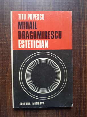 Titu Popescu – Mihail Dragomirescu, estetician