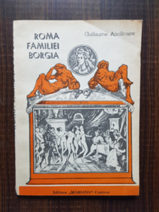 Guillaume Apollinaire - Roma familiei Borgia