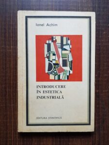 Ionel Achim - Introducere in estetica industriala