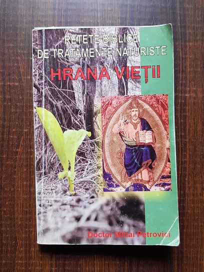 Mihai Petrovici - Retete biblice de tratamente naturiste. Hrana vietii
