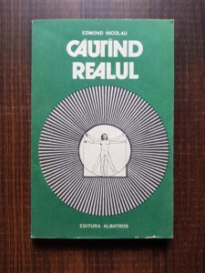 Edmond Nicolau - Cautand realul (1983, cu autograful si dedicatia autorului)