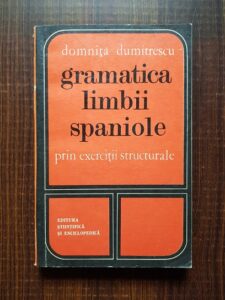 Domnita Dumitrescu - Gramatica limbii spaniole prin exercitii structurale
