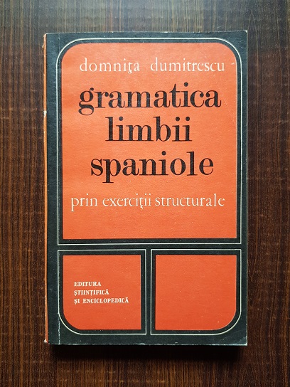 Domnita Dumitrescu - Gramatica limbii spaniole prin exercitii structurale