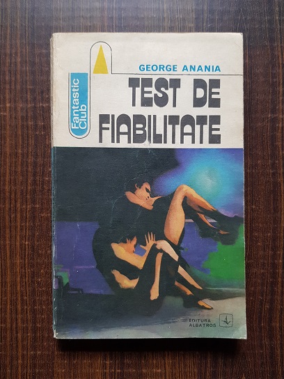 George Anania – Test de fiabilitate