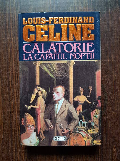 Louis Ferdinand Celine - Calatorie la capatul noptii