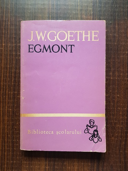 Johann Wolfgang Goethe – Egmont