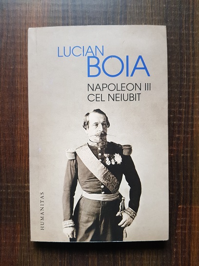 Lucian Boia – Napoleon III cel neiubit