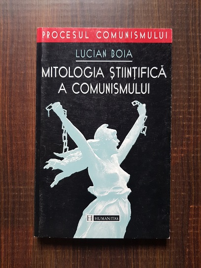 Lucian Boia – Mitologia stiintifica a comunismului