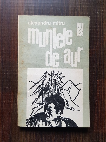 Alexandru Mitru - Muntele de aur