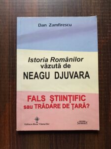 Dan Zamfirescu - Istoria Romanilor vazuta de Neagu Djuvara. Fals stiintific sau tradare de tara?