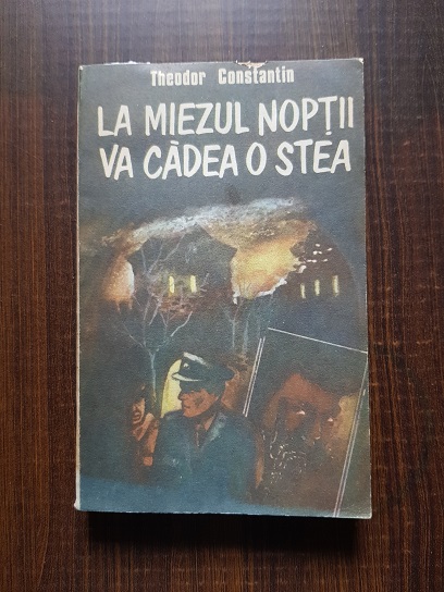 Theodor Constantin - La miezul noptii va cadea o stea