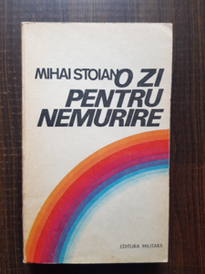 Mihai Stoian - O zi pentru nemurire