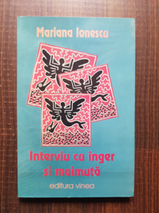 Mariana Ionescu - Interviu cu inger si maimuta