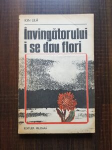 Ion Lila - Invingatorului i se dau flori