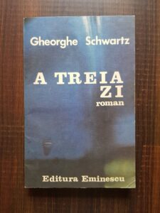 Gheorghe Schwartz - A treia zi