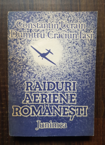 Constantin Ucrain, Dumitru Craciun Iasi - Raiduri aeriene romanesti