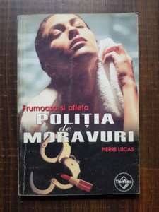 Pierre Lucas - Frumoasa si atleta. Politia de moravuri