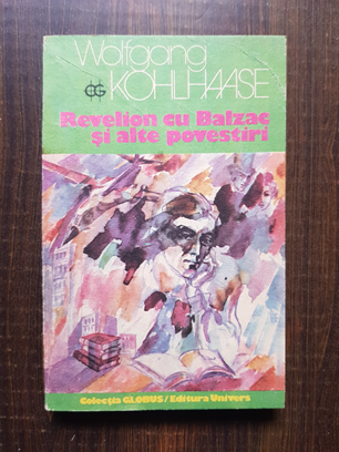 Wolfgang Kohlhaase – Revelion cu Balzac si alte povestiri