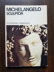 Alessandro Parronchi - Michelangelo sculptor