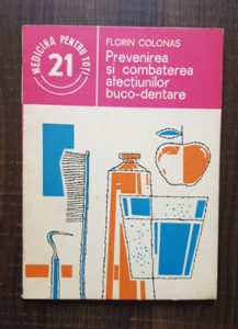 Florin Colonas - Prevenirea si combaterea afectiunilor buco-dentare