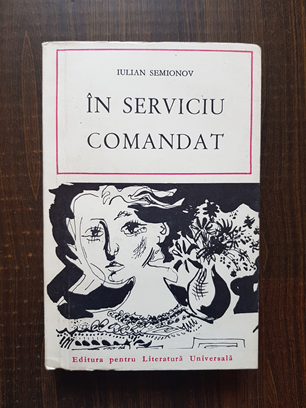 Iulian Semionov - In serviciu comandat