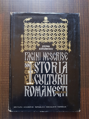 Stefan Barsanescu – Pagini nescrise din Istoria Culturii Romanesti