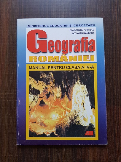 Constantin Furtuna - Geografia Romaniei. Manual pentru clasa a IV-a