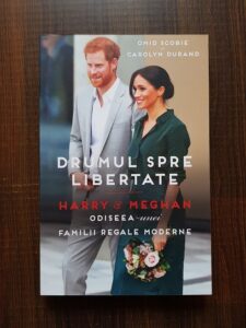 Omid Scobie, Carolyn Durand - Drumul spre libertate. Harry si Meghan