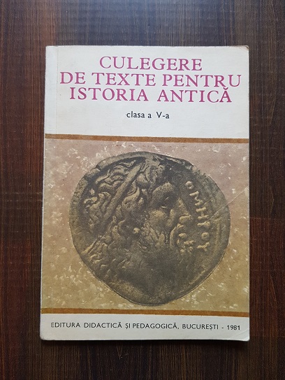 Gloria Ceacalopol - Culegere de texte pentru istoria antica, clasa a 5-a