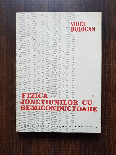 Voicu Dolocan - Fizica jonctiunilor cu semiconductoare