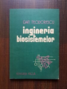 Dan Teodorescu - Ingineria biosistemelor