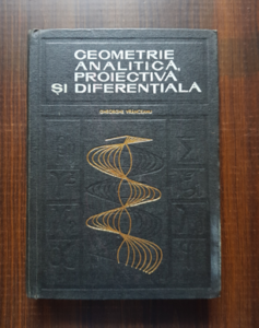 Gheorghe Vranceanu - Geometrie analitica, proiectiva si diferentiala
