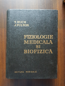 Theodore C. Ruch, John F. Fulton - Fiziologie medicala si biofizica