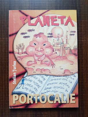 Stelian Turlea – Planeta portocalie