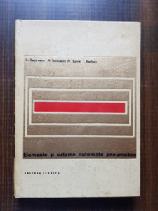 Stelian Bajureanu, Aurel Balacescu - Elemente si sisteme automate pneumatice