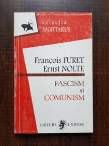 Francois Furet - Fascism si comunism