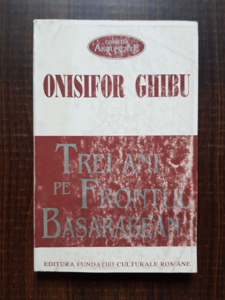 Onisifor Ghibu - Trei ani pe frontul basarabean