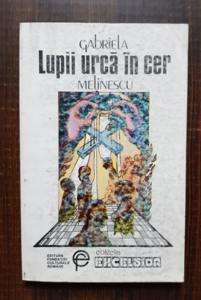 Gabriela Melinescu - Lupii urca in cer